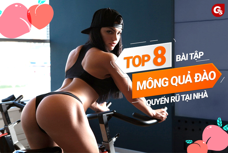 Top 8 bài tập mông quả đào quyến rũ tại nhà