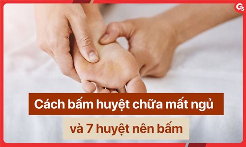 Cách bấm huyệt chữa mất ngủ và 7 huyệt nên bấm