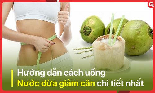 Hướng dẫn cách uống nước dừa giảm cân chi tiết nhất