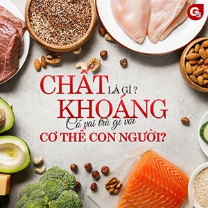 Chất khoáng là gì? Tầm quan trọng của khoáng chất đối với cơ thể