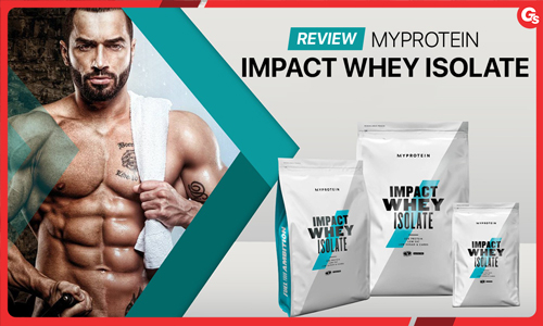 Đánh giá review Myprotein Impact Whey Isolate có tốt?