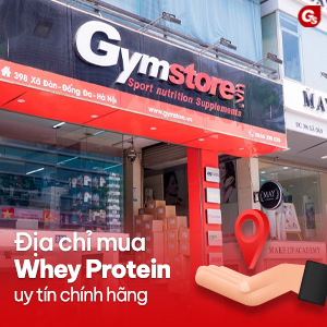 Địa chỉ mua Whey Protein chính hãng, uy tín giá tốt tại Hà Nội