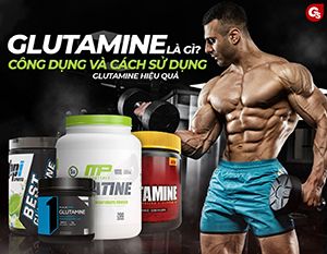 Glutamine là gì? Công dụng và cách sử dụng Glutamine hiệu quả