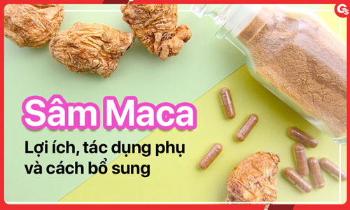 Sâm Maca: Lợi ích, tác dụng phụ và cách bổ sung