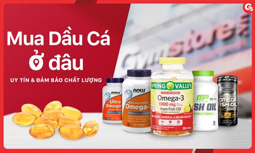 Mua Omega 3 ở đâu uy tín? Tiêu chuẩn chọn Omega 3 chất lượng