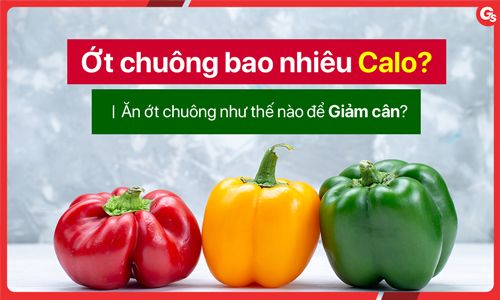Ớt chuông bao nhiêu calo? Ăn ớt chuông có giảm cân không?