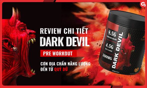 Review chi tiết Dark Devil Pre Workout - Cơn địa chấn năng lượng đến từ Quỷ dữ