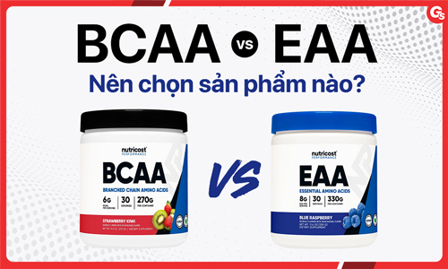 Sự giống và khác nhau giữa BCAA và EAA? Cái nào tốt hơn?