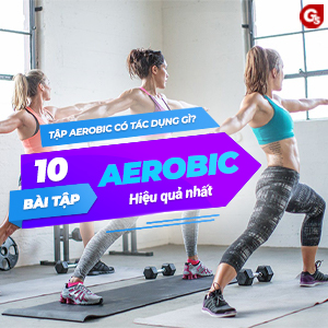 Tập aerobic có tác dụng gì? 10 bài tập aerobic hiệu quả nhất