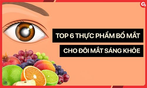 Top 6 thực phẩm tốt nhất cho đôi mắt của bạn