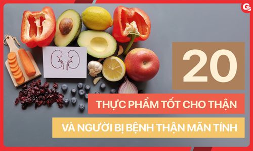 20 thực phẩm tốt cho thận và người bị bệnh thận mãn tính