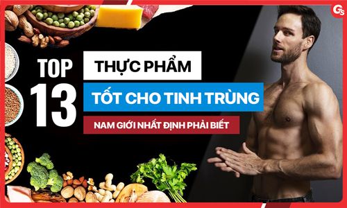 Top 13 thực phẩm tốt cho tinh trùng nam giới nhất định phải biết