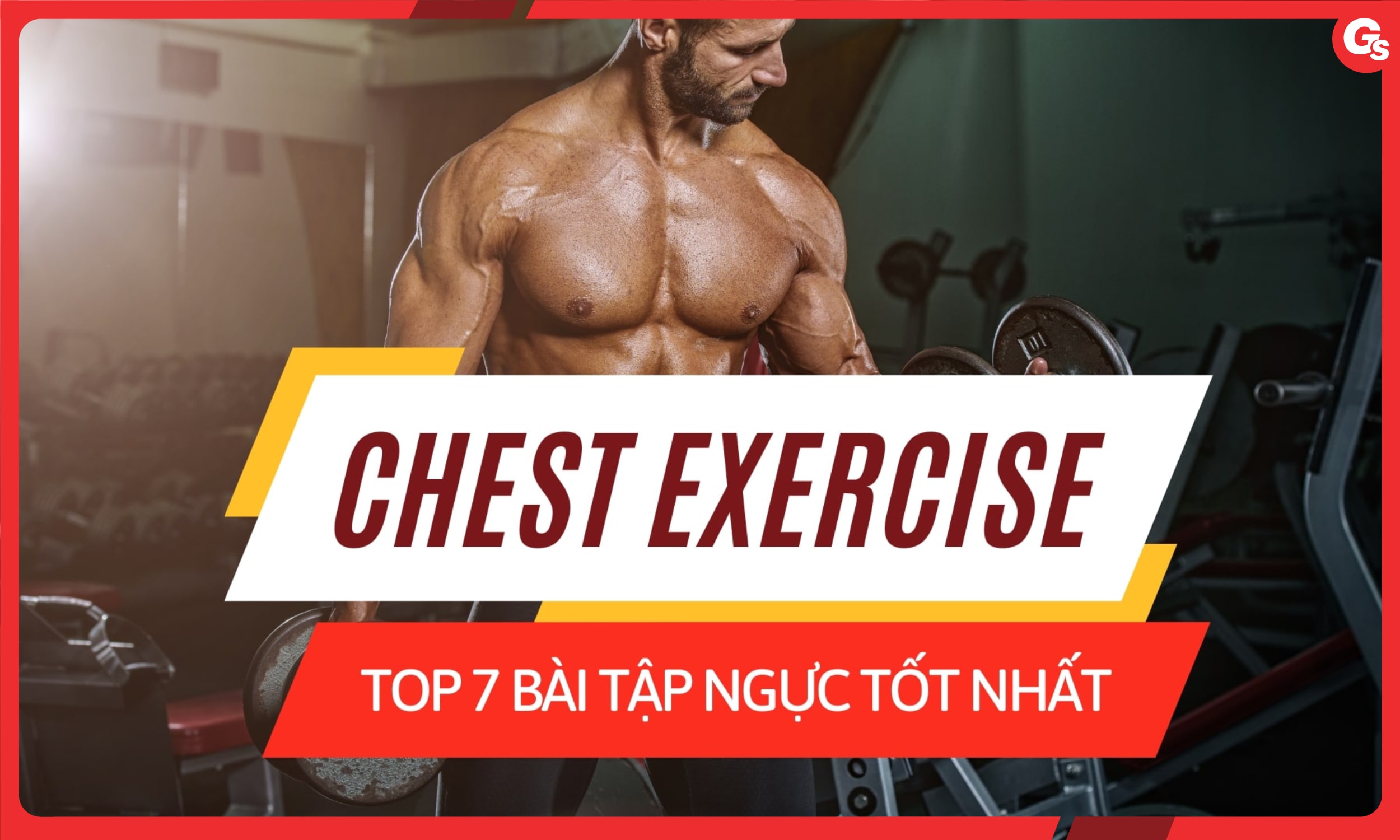 Top 7 bài tập ngực giúp phát triển cơ ngực toàn diện 2025