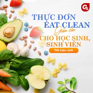 Thực đơn Eat Clean giảm cân cho học sinh, sinh viên tiết kiệm nhất