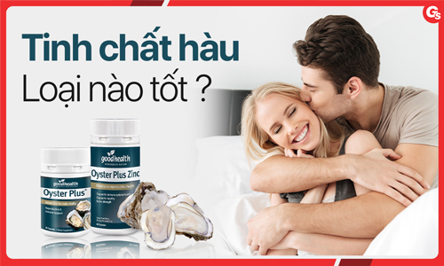 Tinh chất hàu loại nào tốt? Tiêu chí lựa chọn tinh chất hàu chất lượng