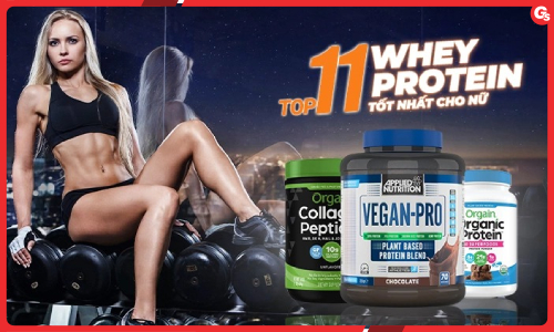 Top 11 sữa Whey Protein cho nữ tốt nhất trong năm 2022