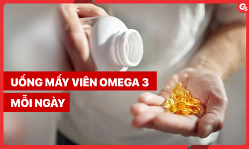 Uống bao nhiêu viên Omega 3 thường ngày là đủ?