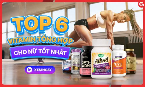 Top 6 Vitamin tổng hợp cho nữ được ưa chuộng nhất 2022