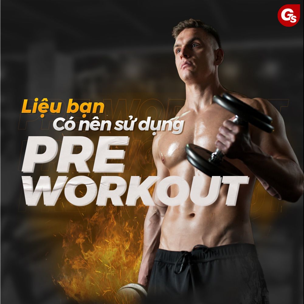 lieu-ban-co-nen-su-dung-pre-workout-gymstore