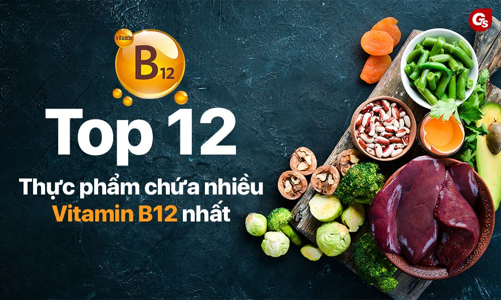 Vitamin B12 có trong rau củ nào?