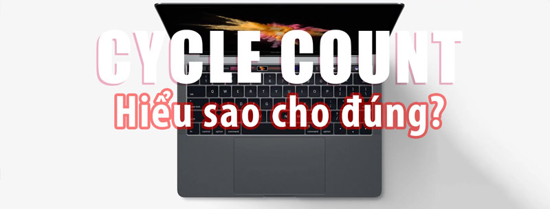 Cycle Count Là gì ? Cách Kiểm Tra & Xem Số Lần Sạc Pin MacBook
