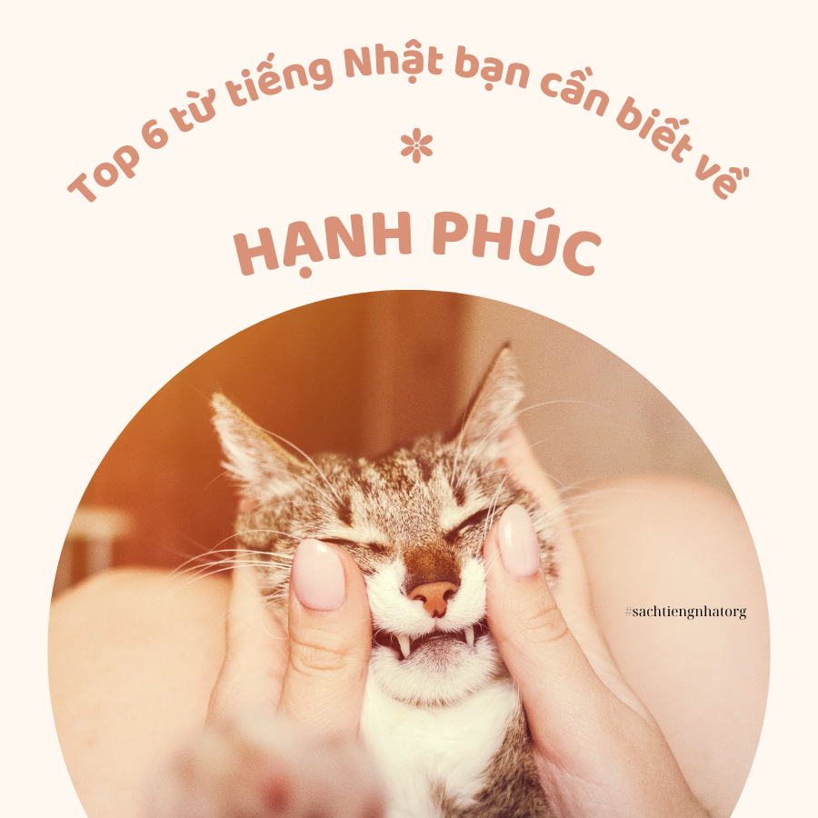 Top 6 từ tiếng Nhật về hạnh phúc bạn cần biết