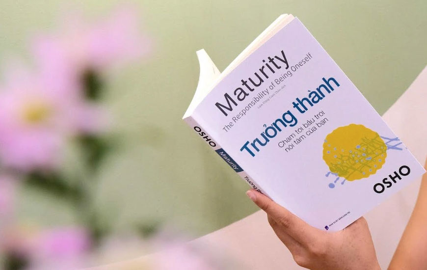 Trưởng Thành - Osho: Tận Hưởng Cuộc Sống Và Biến Tuổi Già Không Còn Đáng Sợ