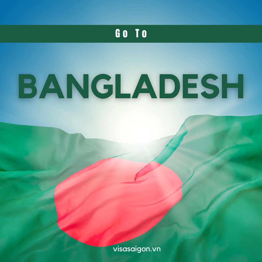 Visa Bangladesh[Dịch vụ Xin visa Bangladesh]