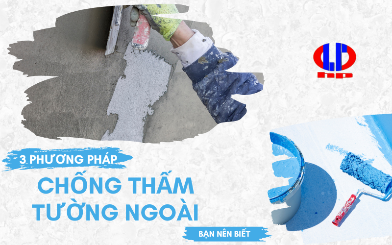 3 phương pháp chống thấm tường ngoài trời bạn cần biết