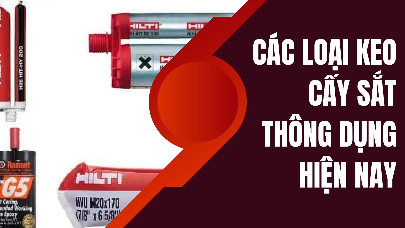 Các loại keo cấy thép thông dụng hiện nay