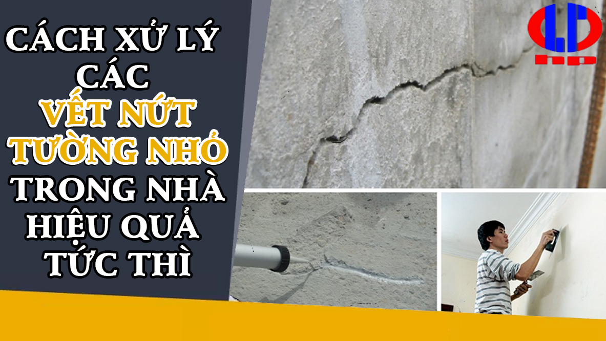 Cách xử lý các vết nứt tường nhỏ trong nhà hiệu quả tức thì