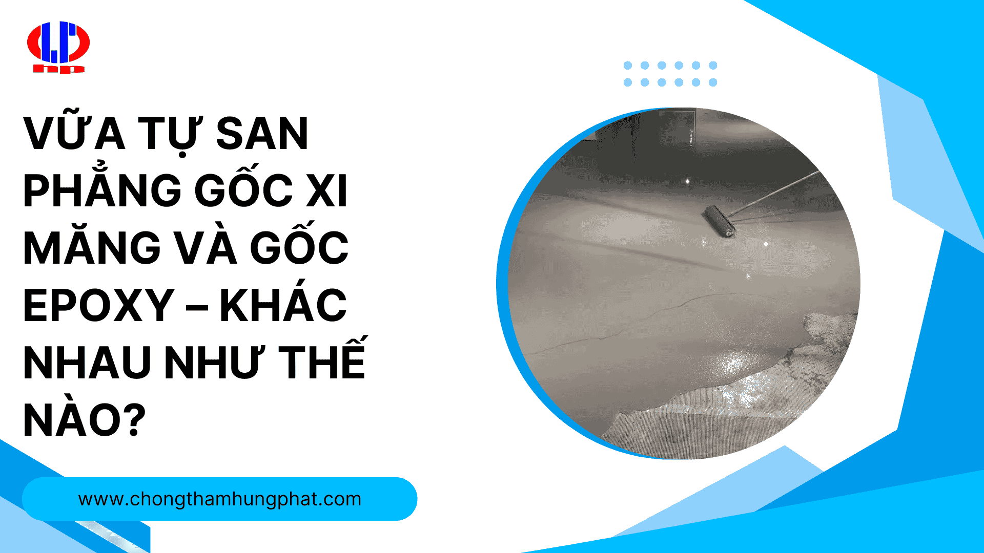 Vữa tự san phẳng gốc xi măng và gốc epoxy – khác nhau như thế nào?