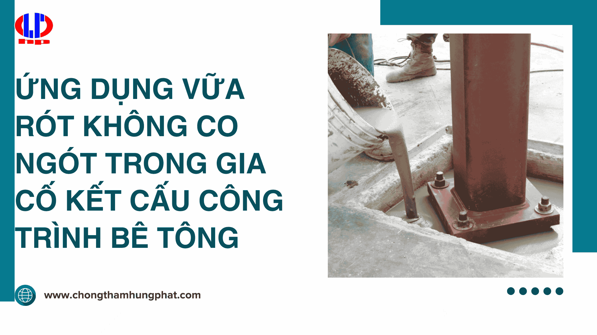Ứng dụng vữa rót không co ngót trong gia cố kết cấu công trình bê tông