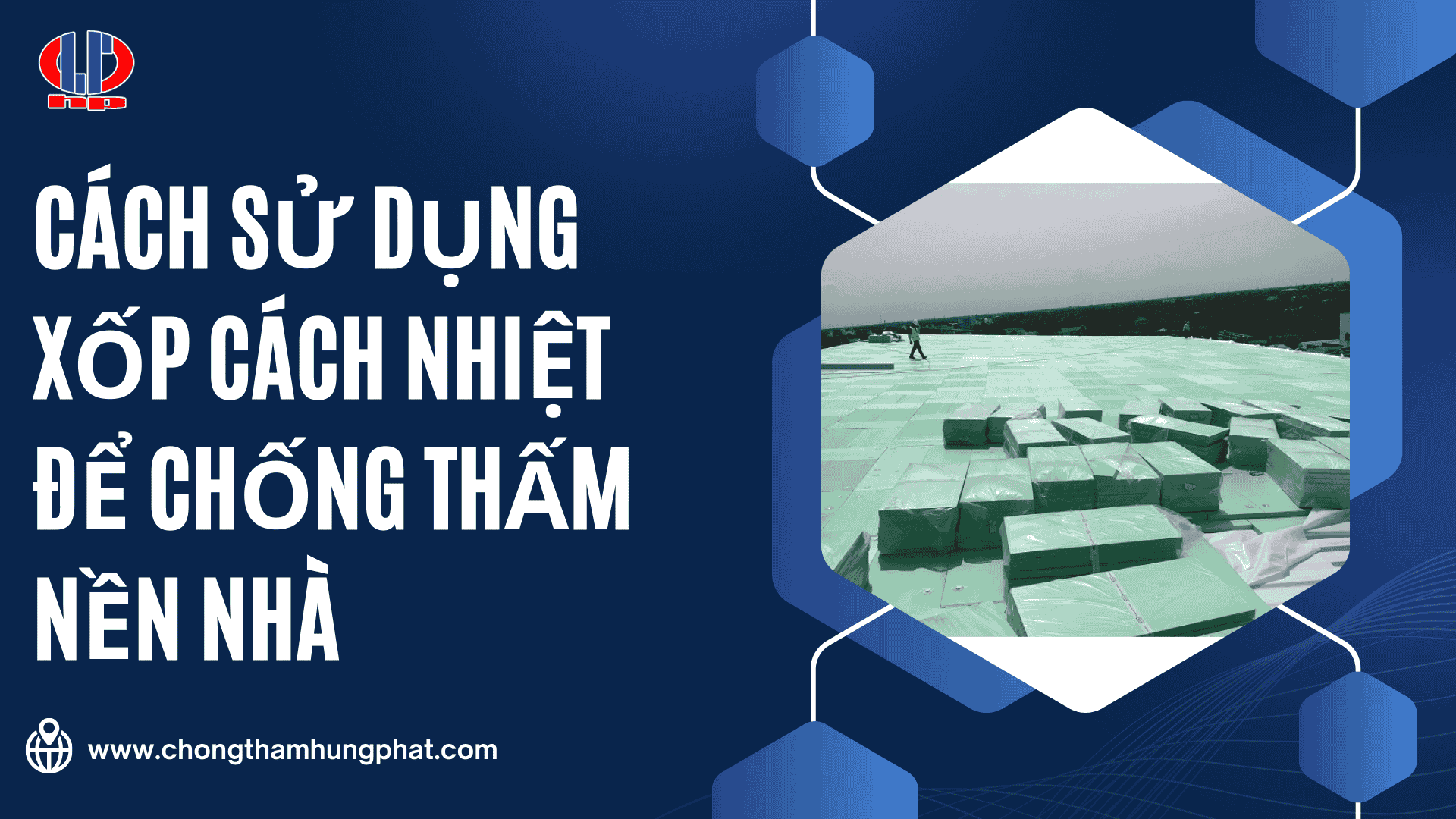 Cách sử dụng xốp cách nhiệt để chống thấm nền nhà