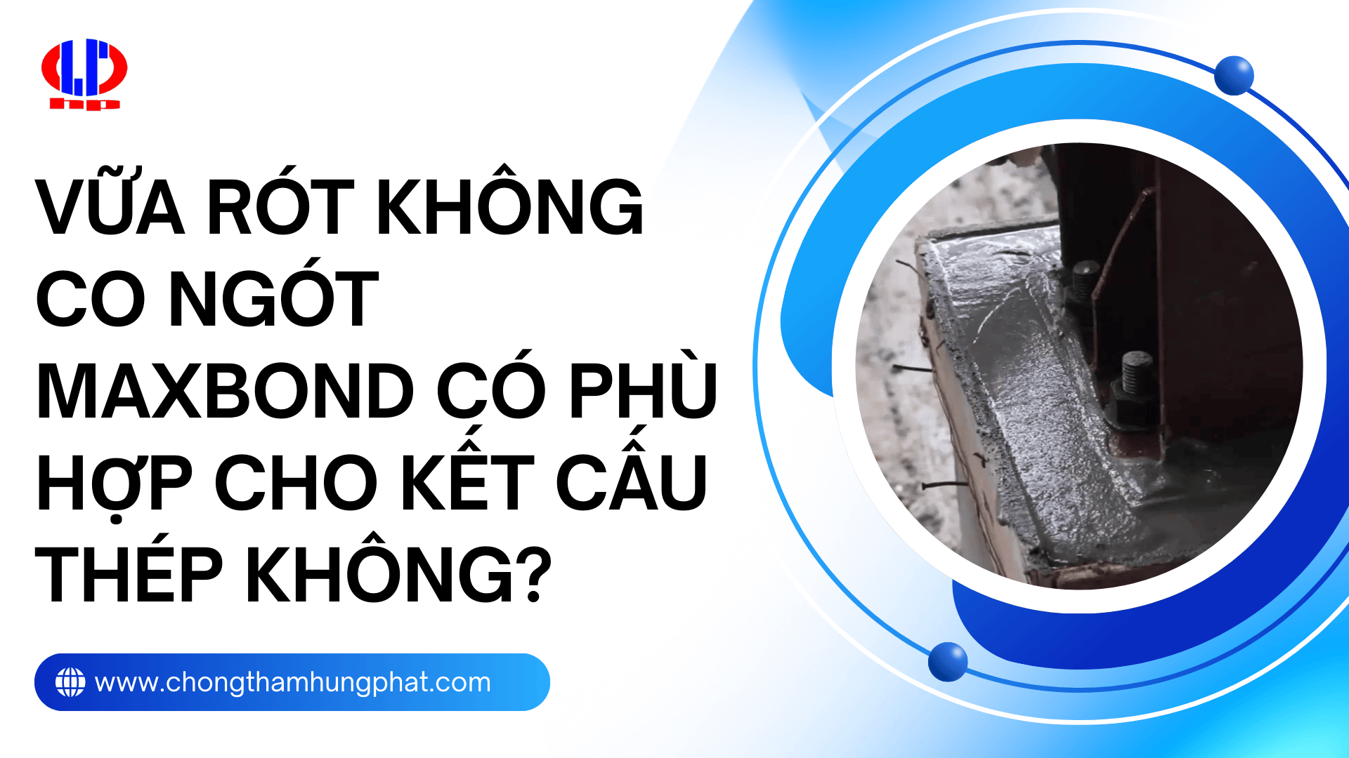 Vữa rót không co ngót Maxbond có phù hợp cho kết cấu thép không?