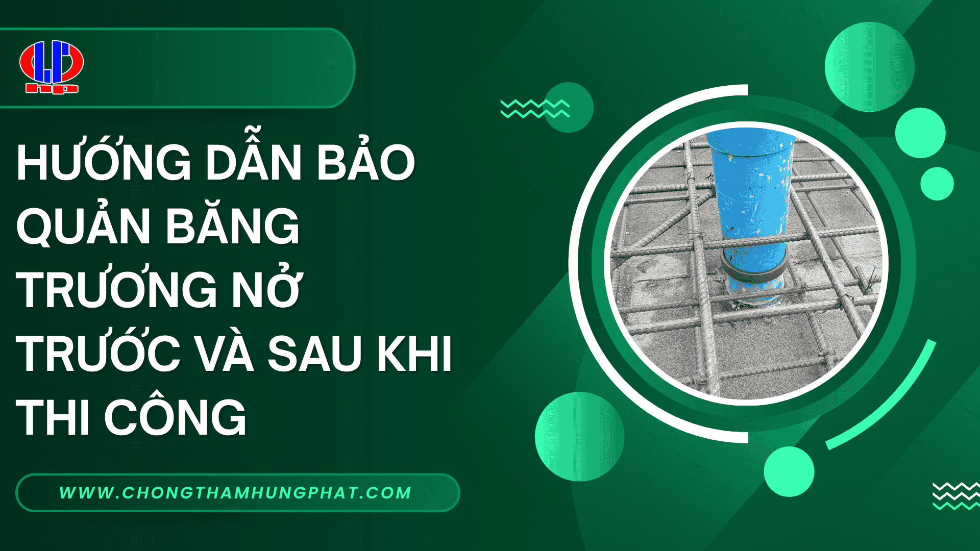 Hướng dẫn bảo quản băng trương nở trước và sau khi thi công