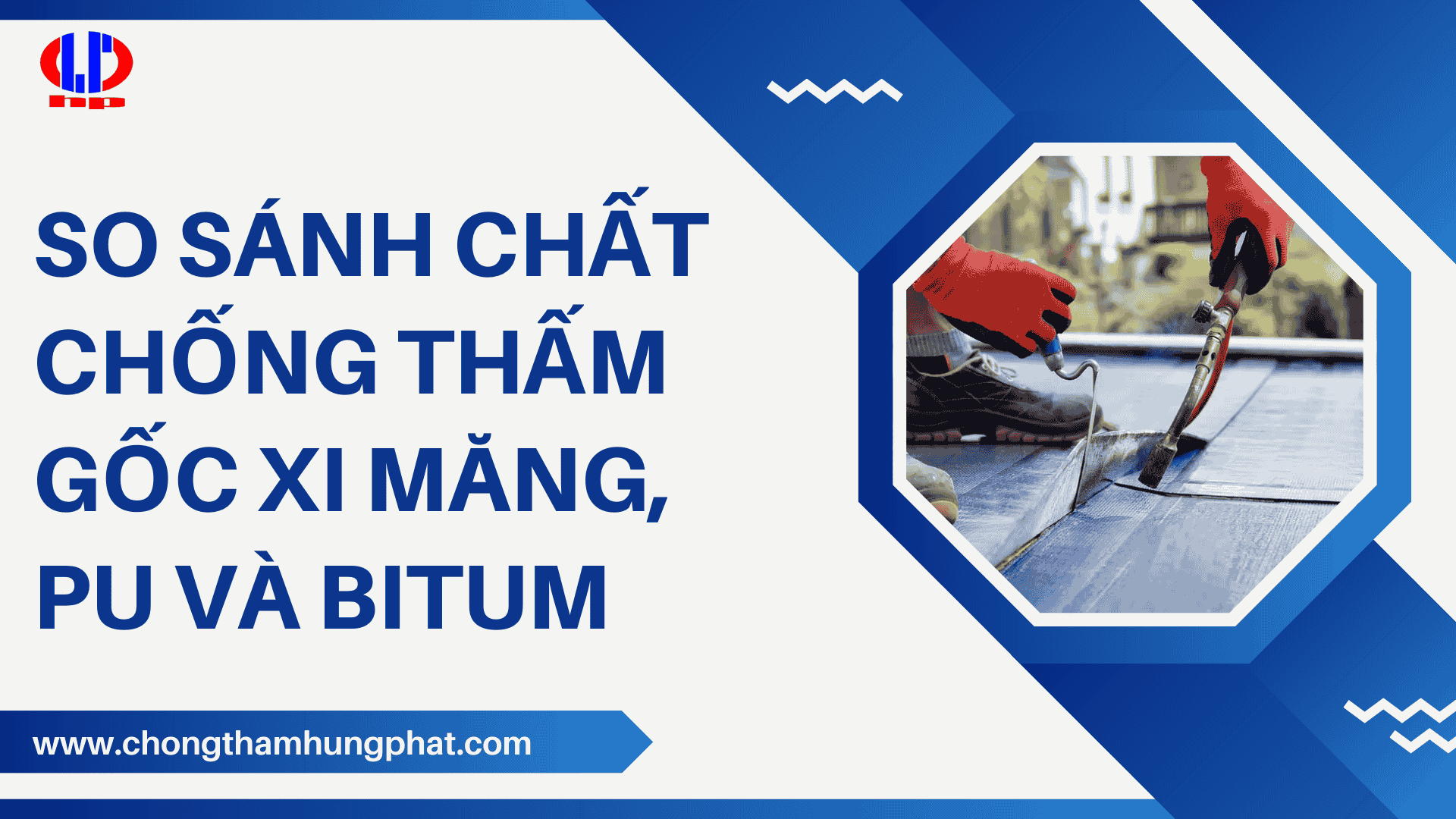 So sánh chất chống thấm gốc xi măng, PU và bitum