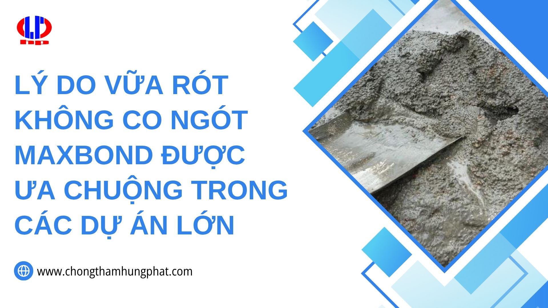 Lý do vữa rót không co ngót Maxbond được ưa chuộng trong các dự án lớn