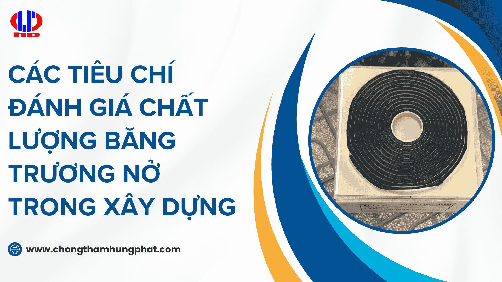 Các tiêu chí đánh giá chất lượng băng trương nở trong xây dựng