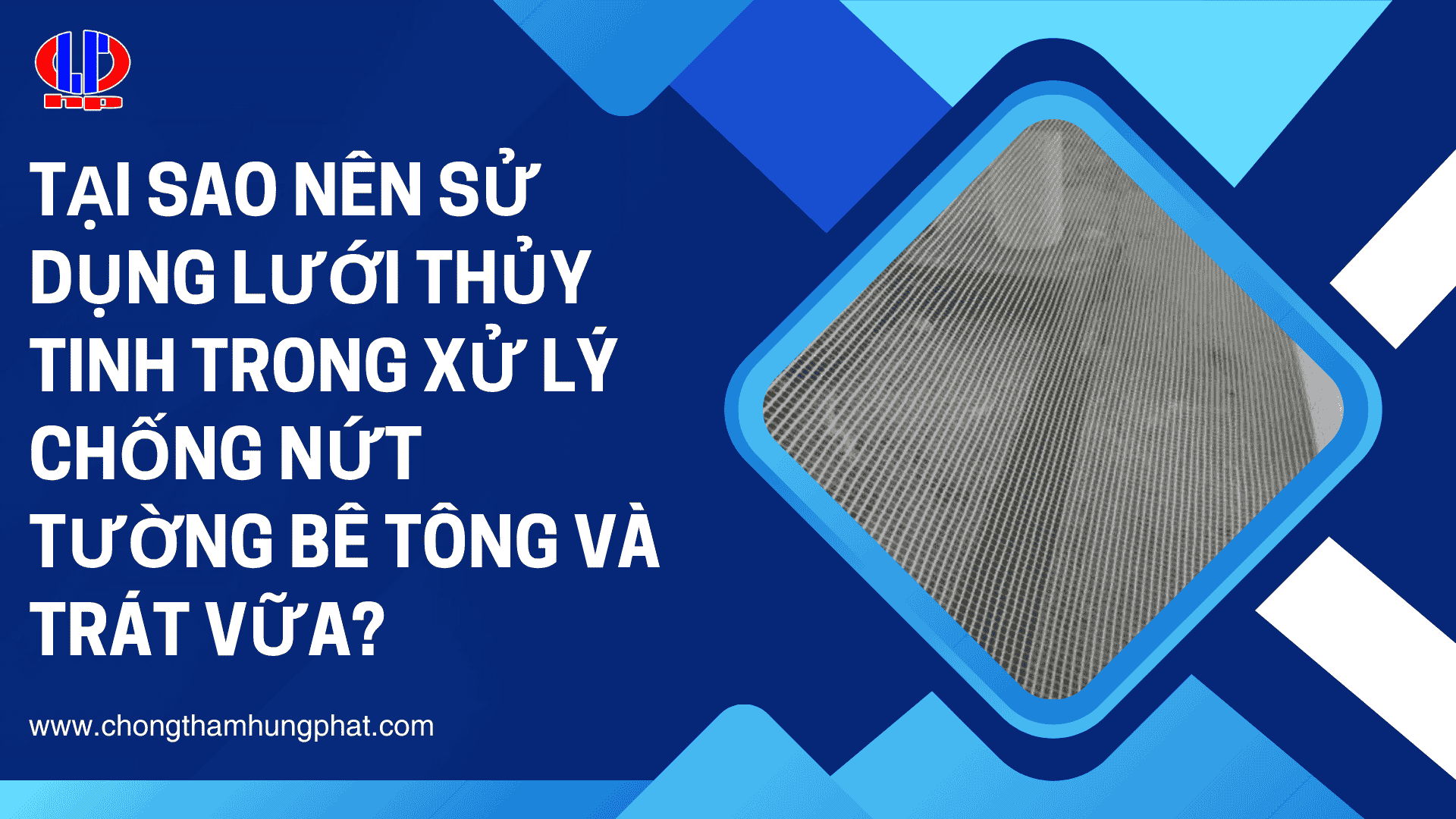Tại sao nên sử dụng lưới thủy tinh trong xử lý chống nứt tường bê tông và trát vữa?