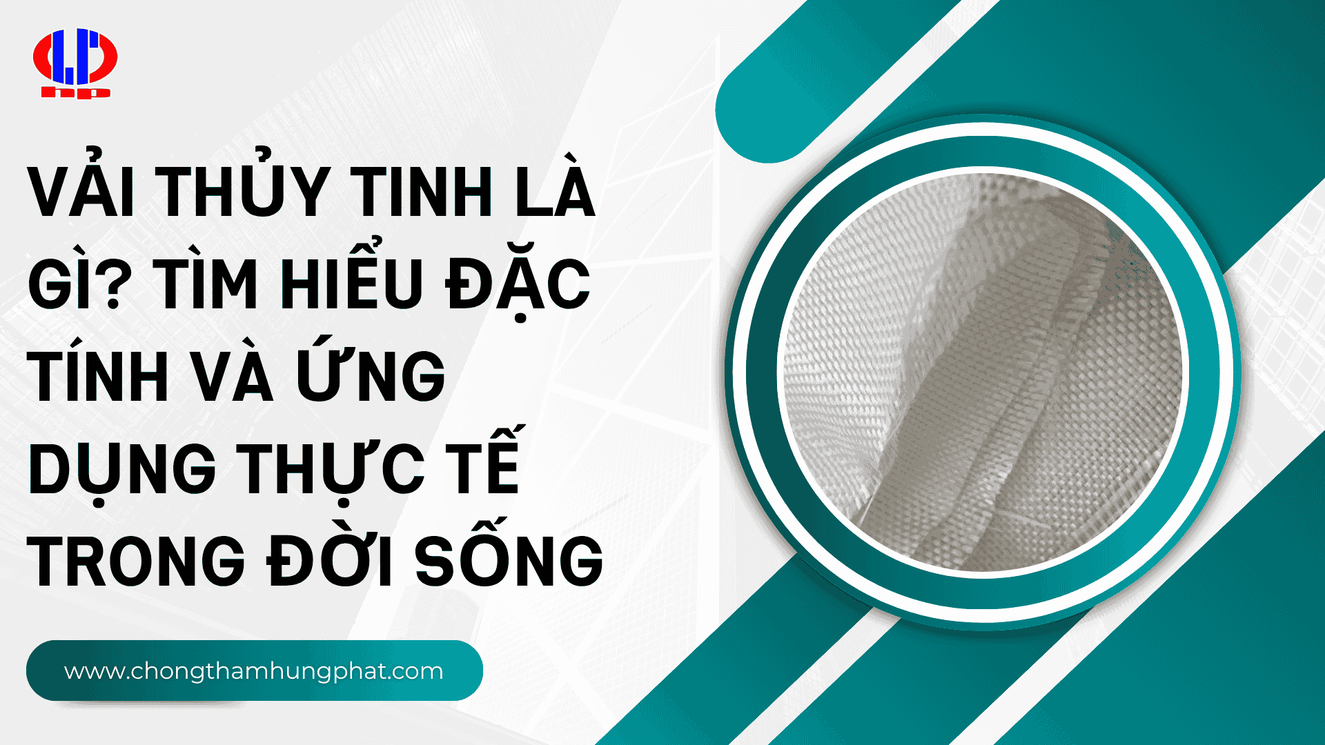 Vải thủy tinh là gì? Tìm hiểu đặc tính và ứng dụng thực tế trong đời sống