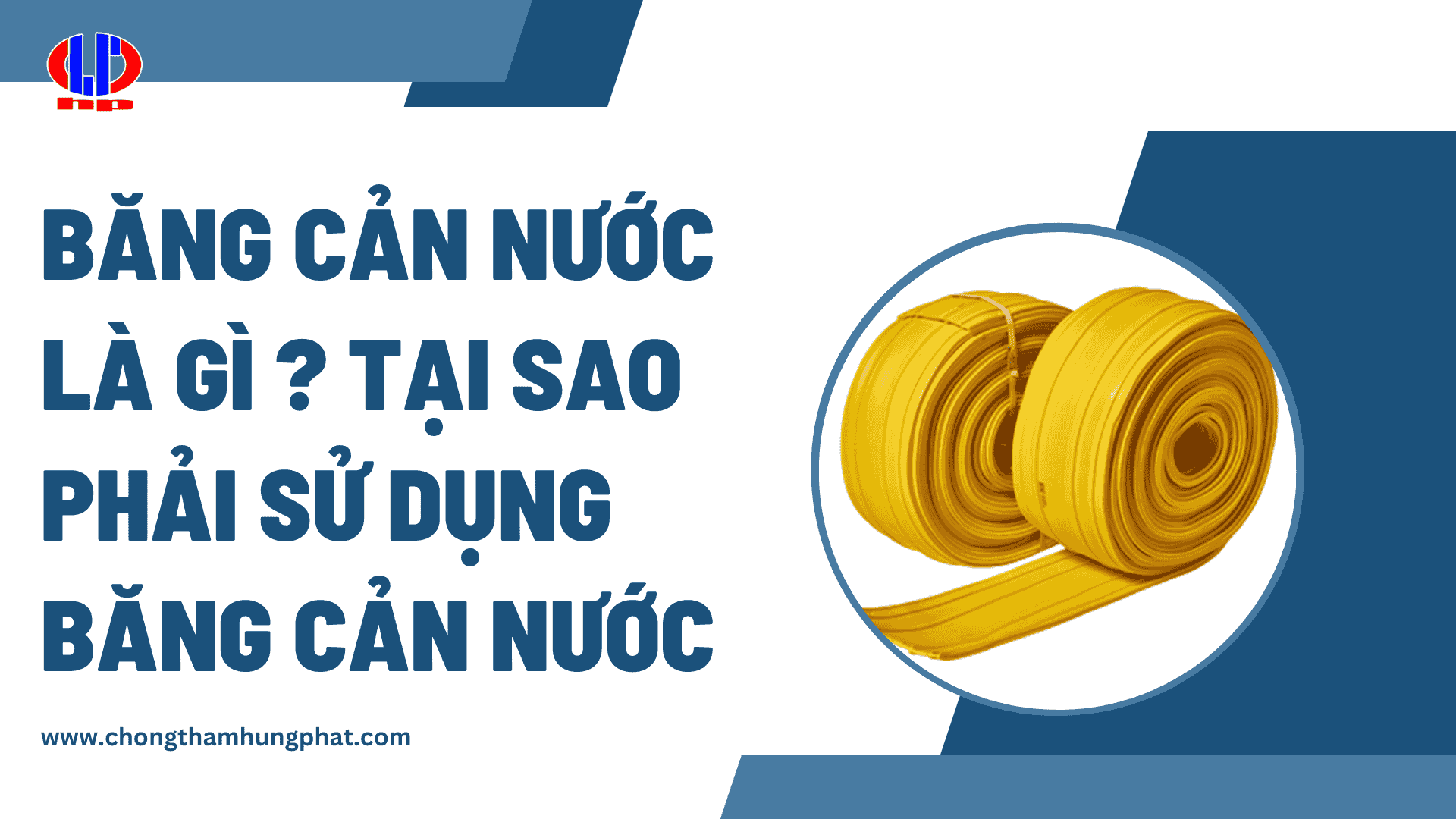 Băng cản nước là gì? Tại sao phải sử dụng băng cản nước?