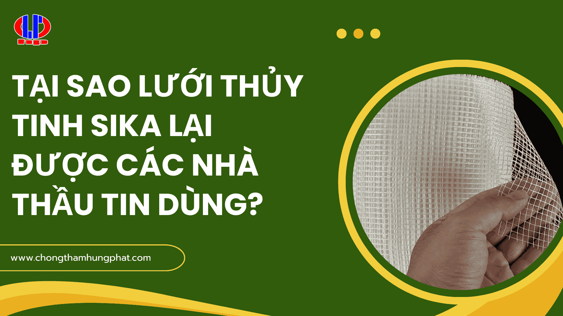 Tại sao lưới thủy tinh Sika lại được các nhà thầu tin dùng?