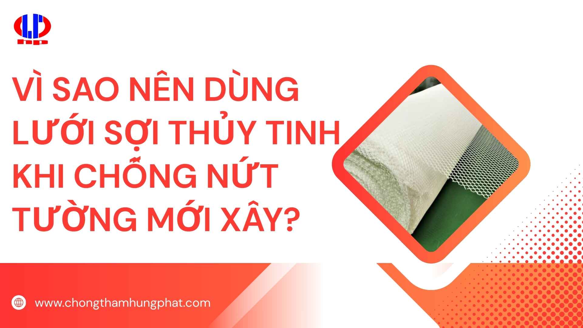 Vì sao nên dùng lưới sợi thủy tinh khi chống nứt tường mới xây?