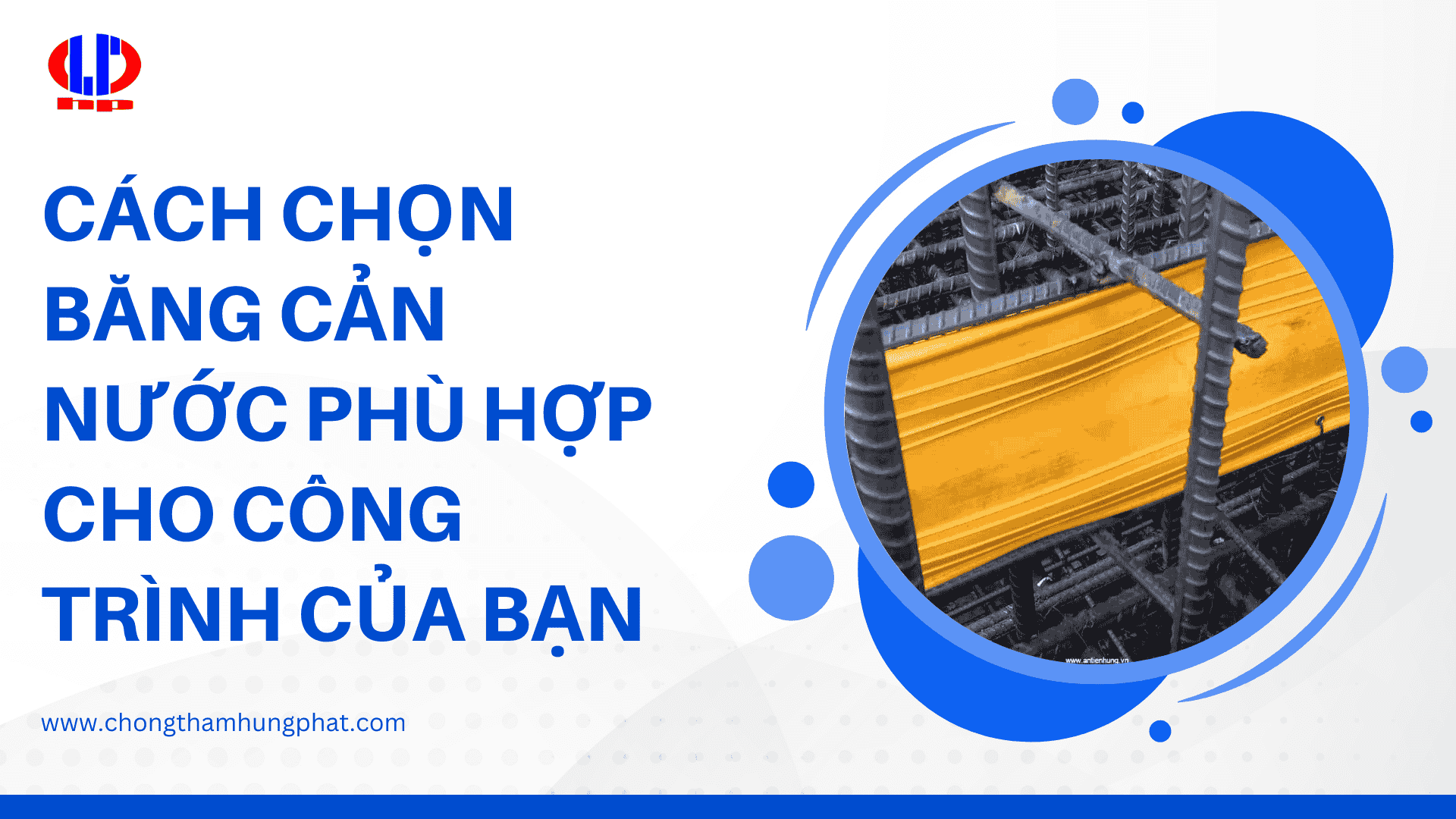 Cách chọn băng cản nước phù hợp cho công trình của bạn