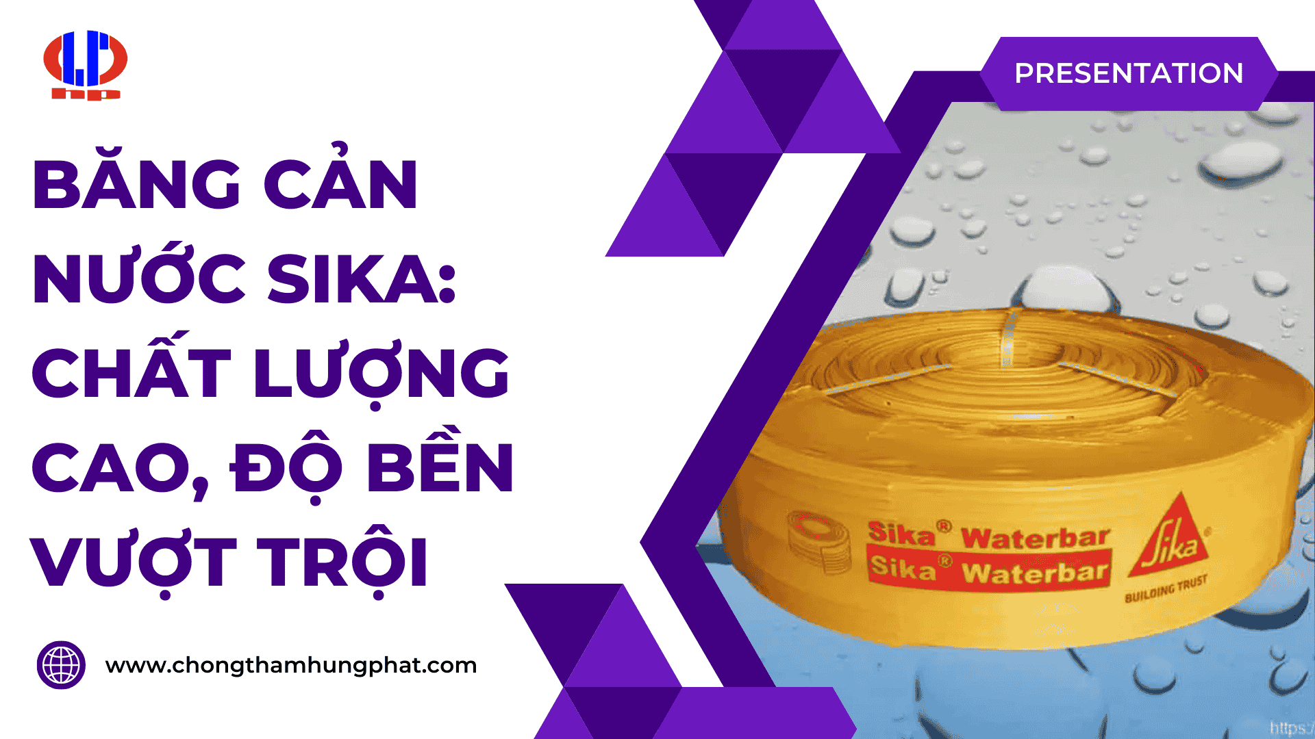 Băng cản nước Sika: Chất lượng cao, độ bền vượt trội