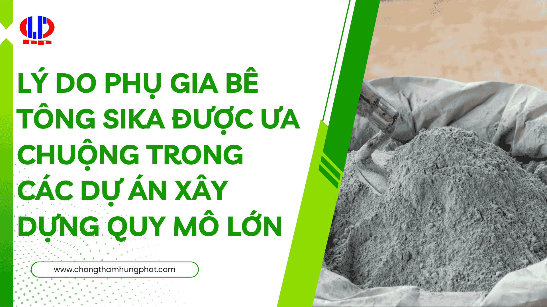 Lý do phụ gia bê tông Sika được ưa chuộng trong các dự án xây dựng quy mô lớn