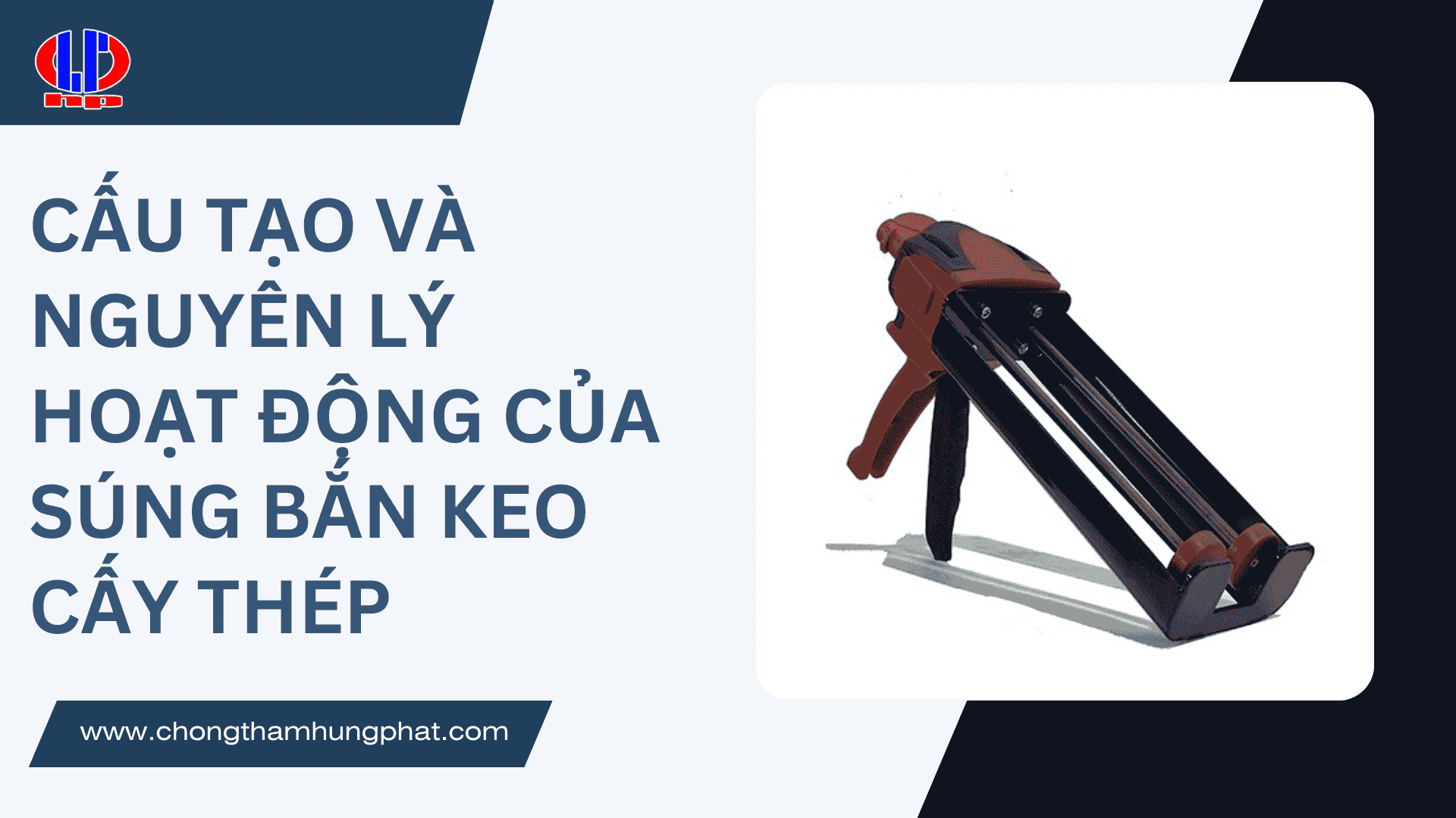 Cấu tạo và nguyên lý hoạt động của súng bắn keo cấy thép