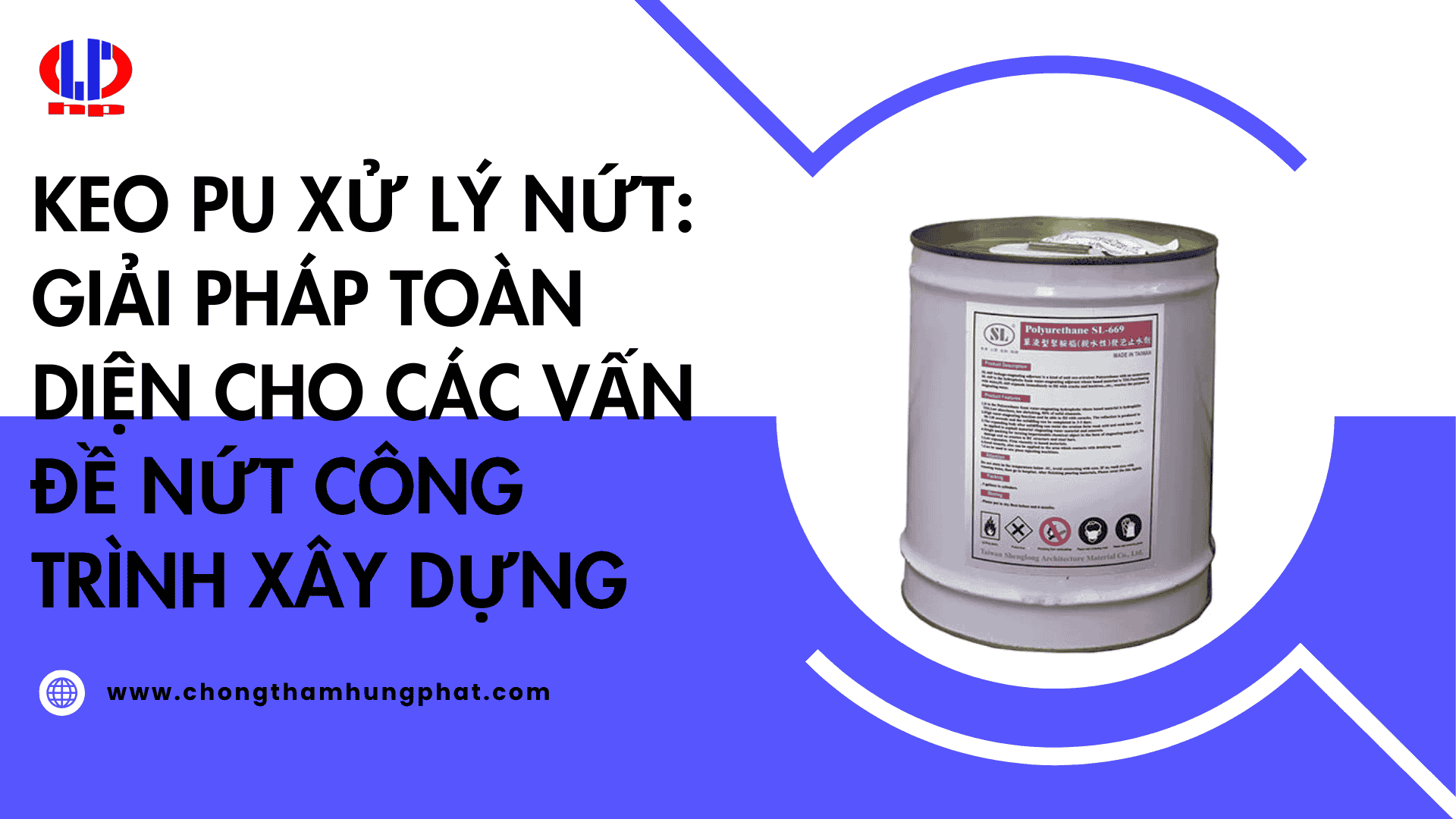 Keo PU Xử Lý Nứt: Giải Pháp Toàn Diện Cho Các Vấn Đề Nứt Công Trình Xây Dựng