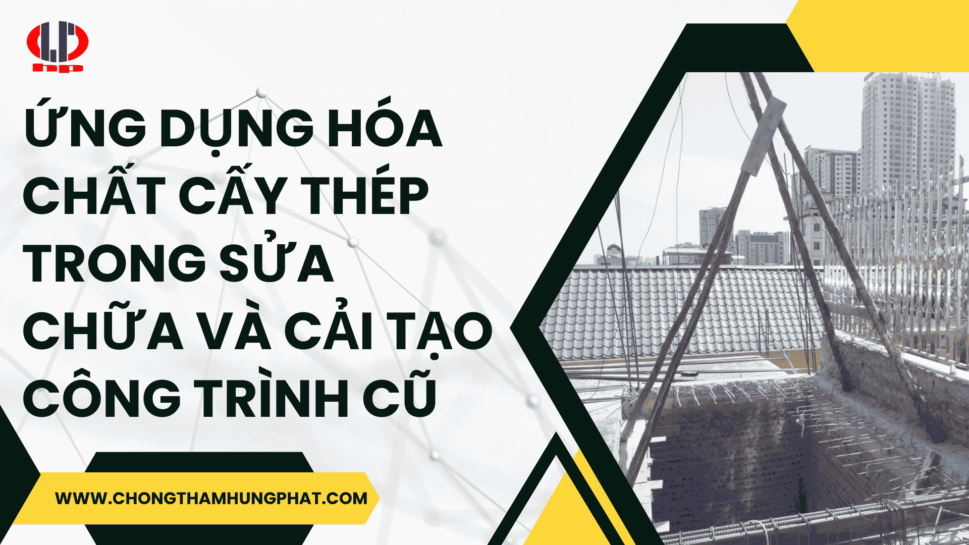 Ứng dụng hóa chất cấy thép trong sửa chữa và cải tạo công trình cũ